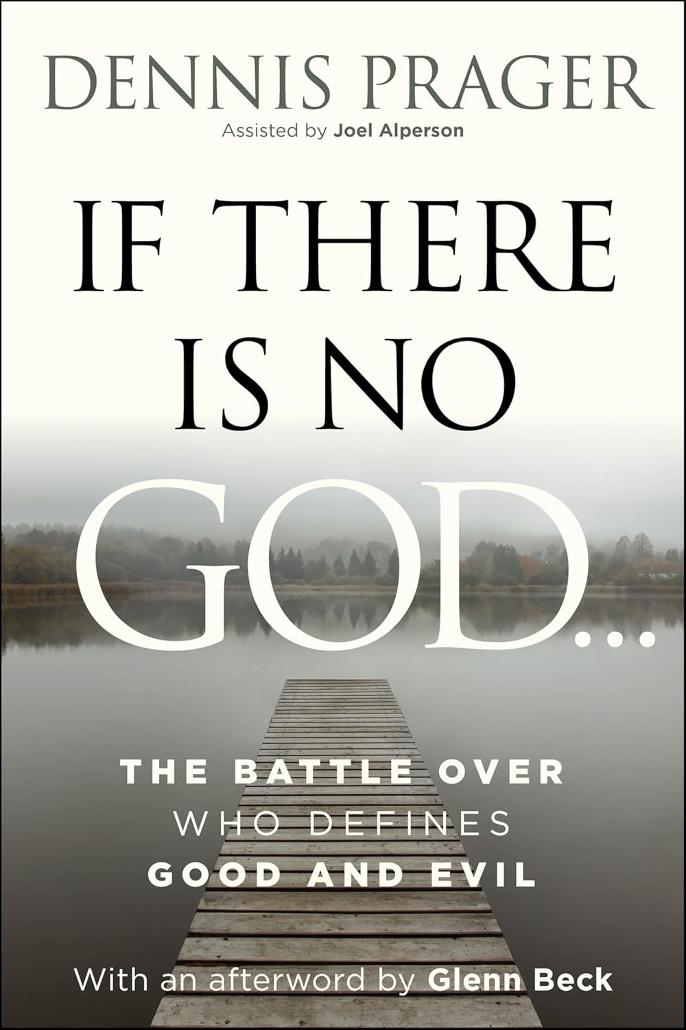 If There Is No God by Dennis Prager