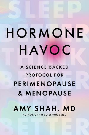 Hormone Havoc by Amy Shah