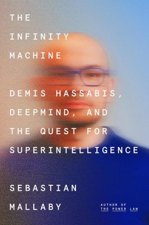 The Infinity Machine by Sebastian Mallaby 
