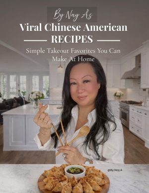 By Nay A: Viral Chinese-American Recipes by Nay A 