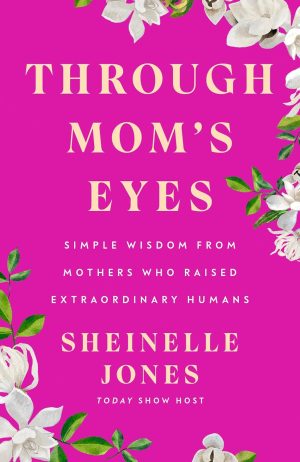 Through Mom's Eyes by Sheinelle Jones 