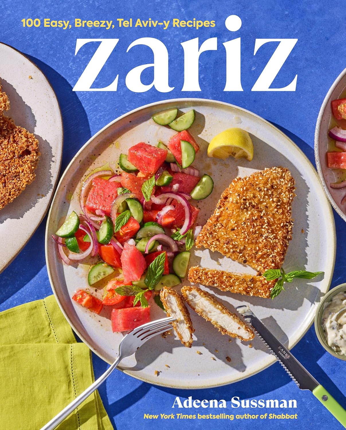 Zariz: 100 Easy, Breezy, Tel Aviv-y Recipes by Adeena Sussman