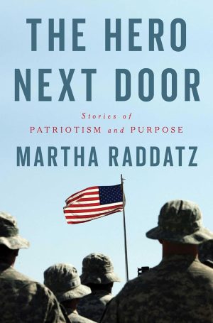 The Hero Next Door by Martha Raddatz 