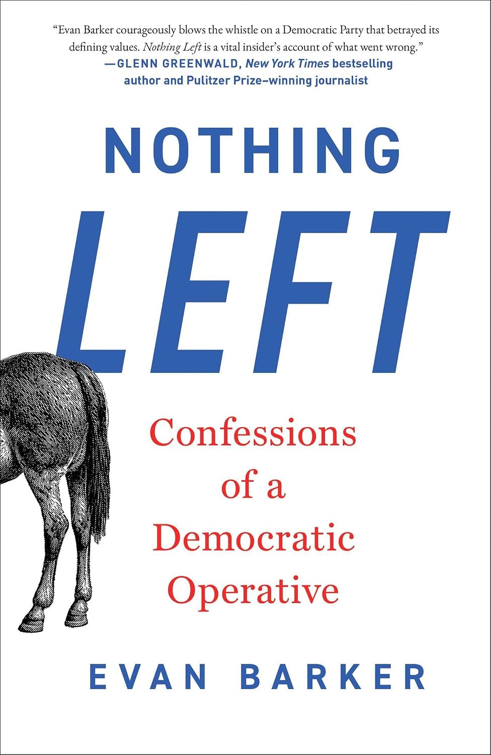 Nothing Left: Confessions of a Democratic Operative by Evan Barker