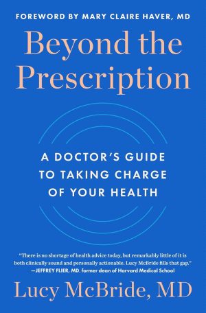 Beyond the Prescription by Dr. Lucy McBride 