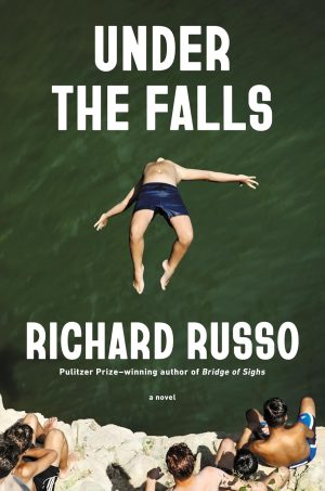 Under the Falls: A Novel by Richard Russo