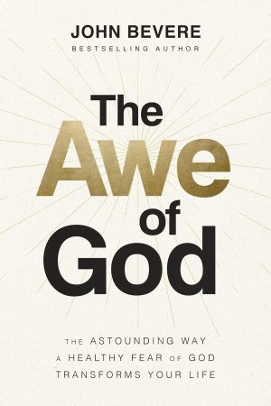 The Awe of God by John Bevere