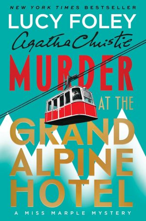 Murder at the Grand Alpine Hotel by Lucy Foley 