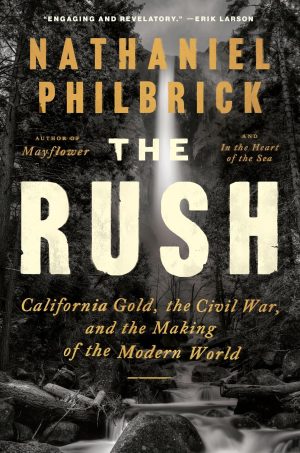 The Rush by Nathaniel Philbrick